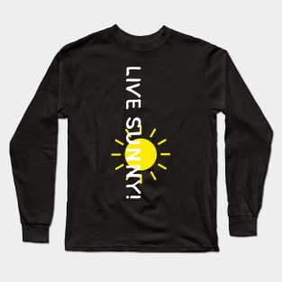 LIVE SUNNY! (Positive Graphic by INKYZONE) Long Sleeve T-Shirt